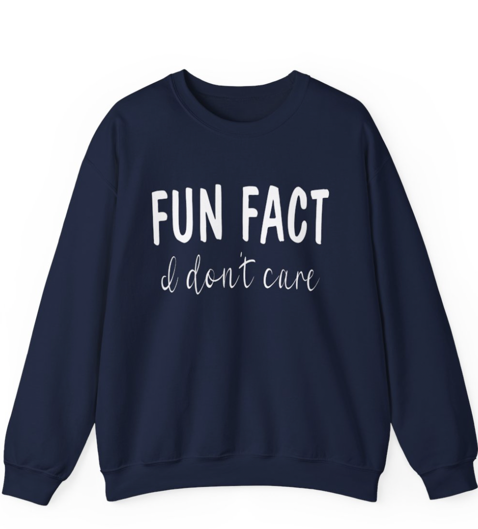 Fun Fact -- I Don't Care Apparel