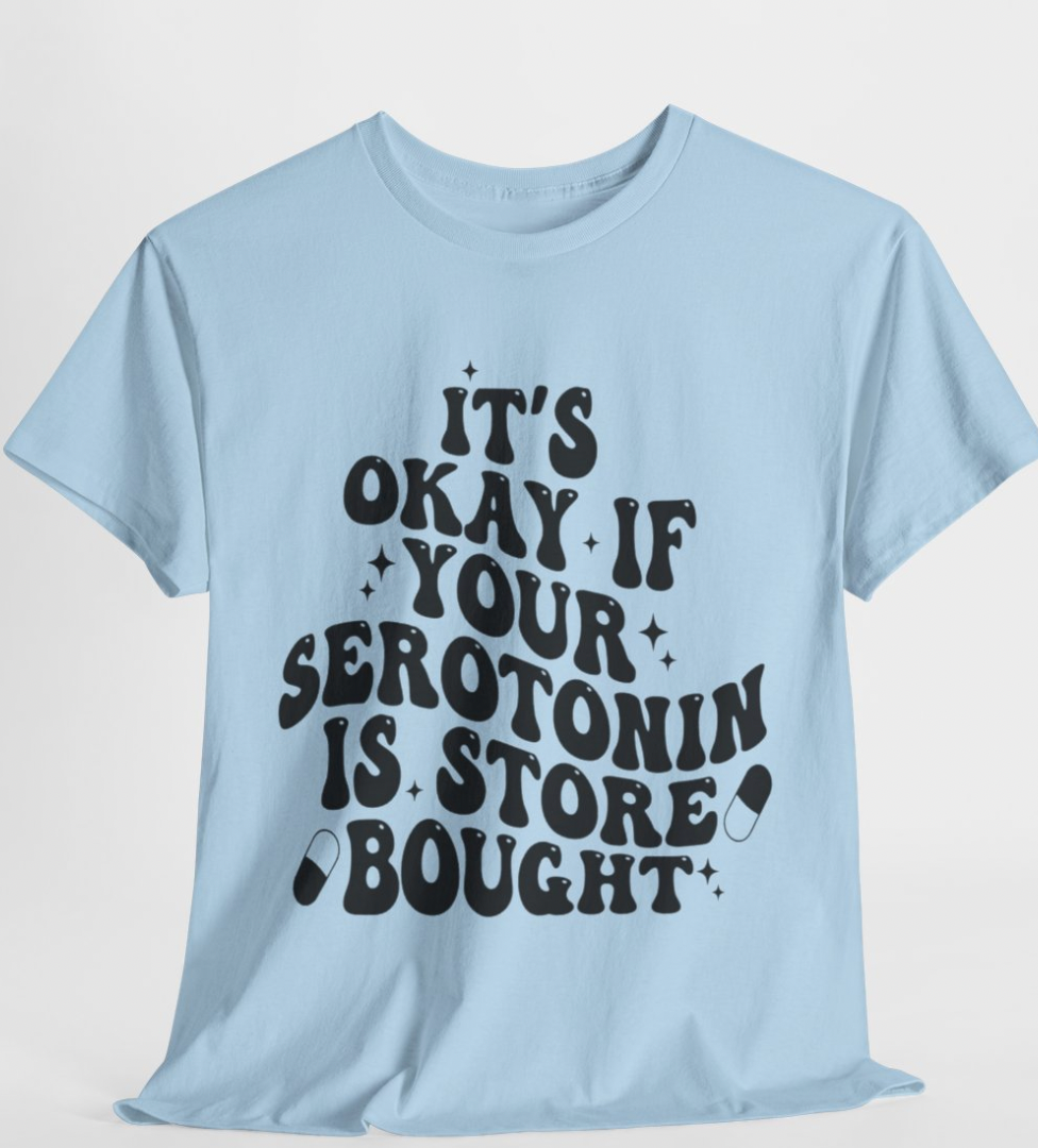 It’s Okay If Your Serotonin is Store Bought Apparel