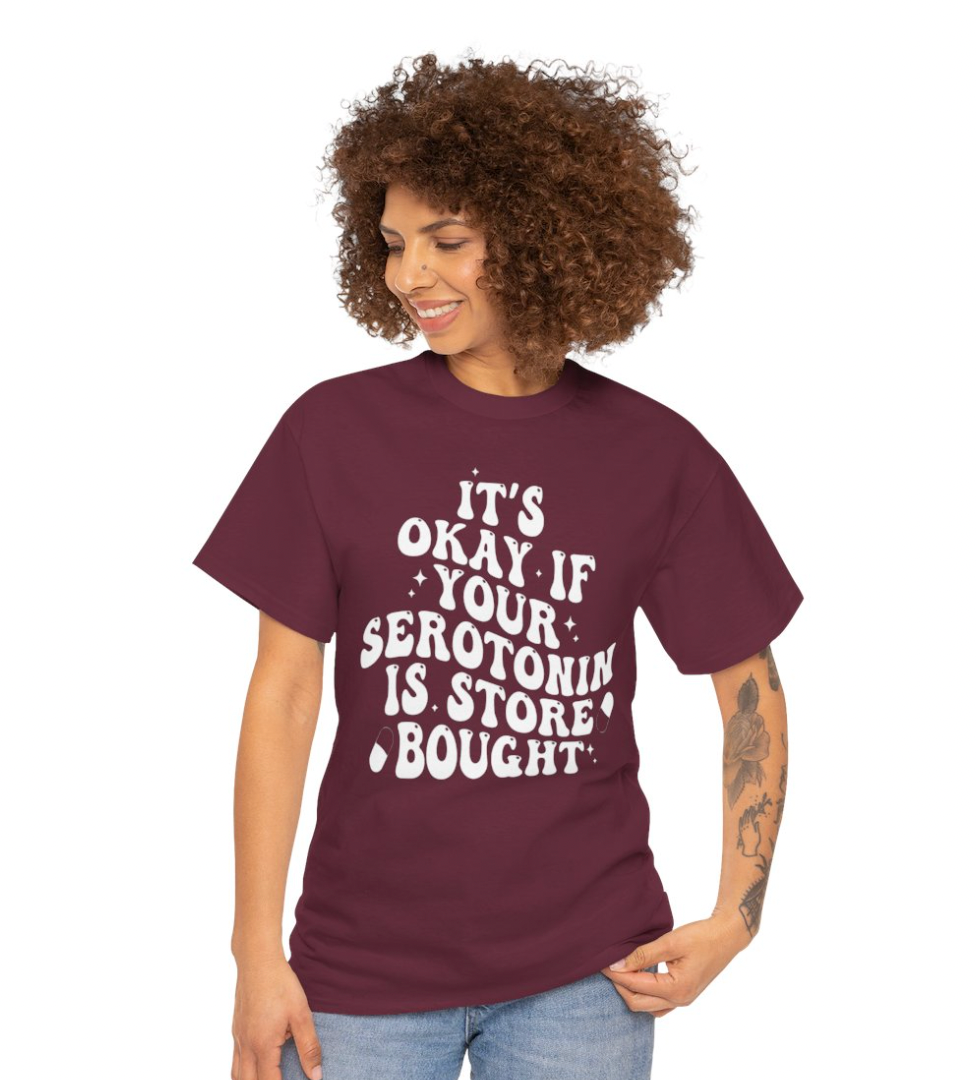 It’s Okay If Your Serotonin is Store Bought Apparel