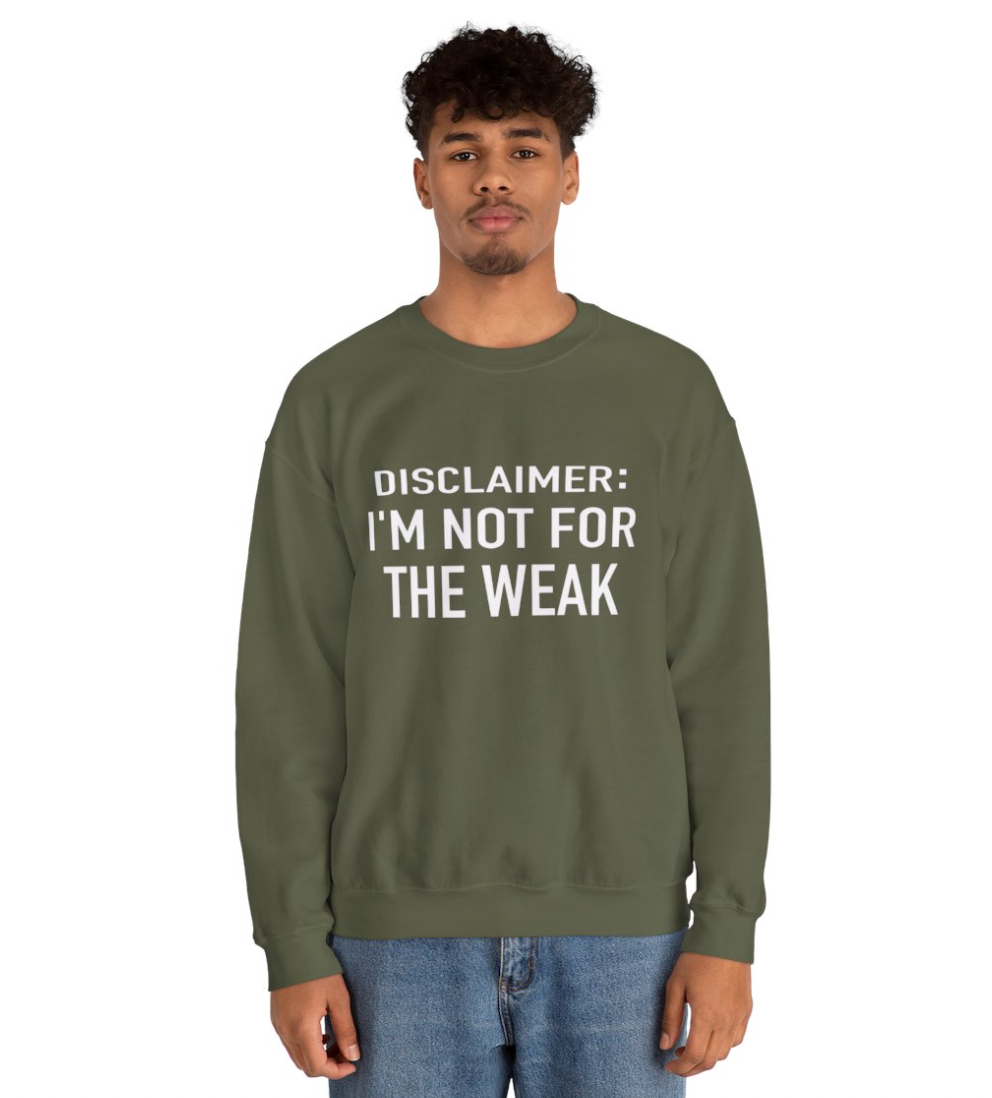 Disclaimer: NOT FOR THE WEAK Apparel