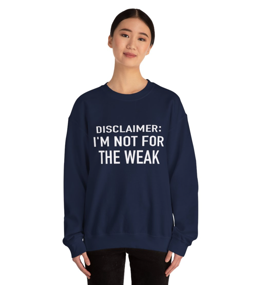 Disclaimer: NOT FOR THE WEAK Apparel
