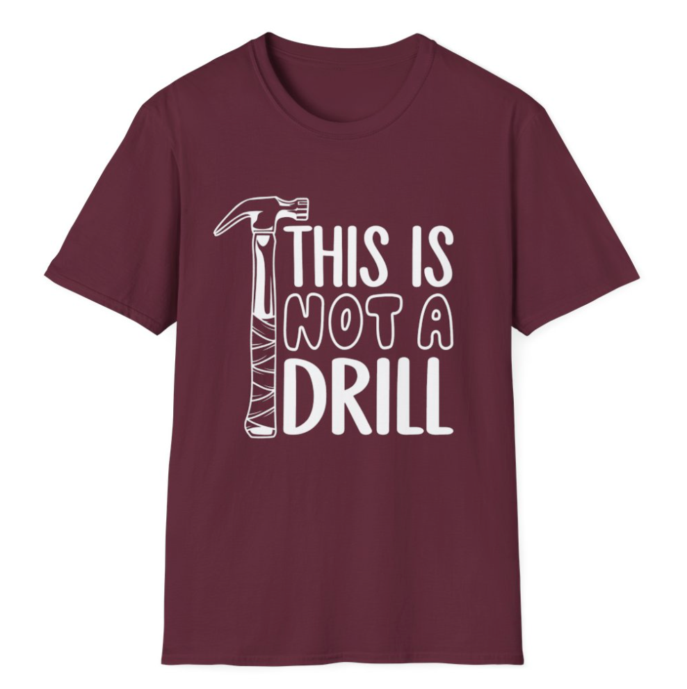 This is Not a Drill - Punny Apparel