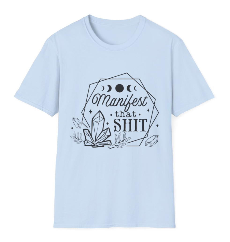 Manifest that Shit Apparel