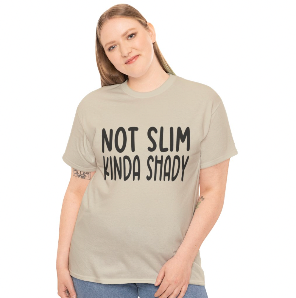 Not Slim- Kinda Shady - Apparel