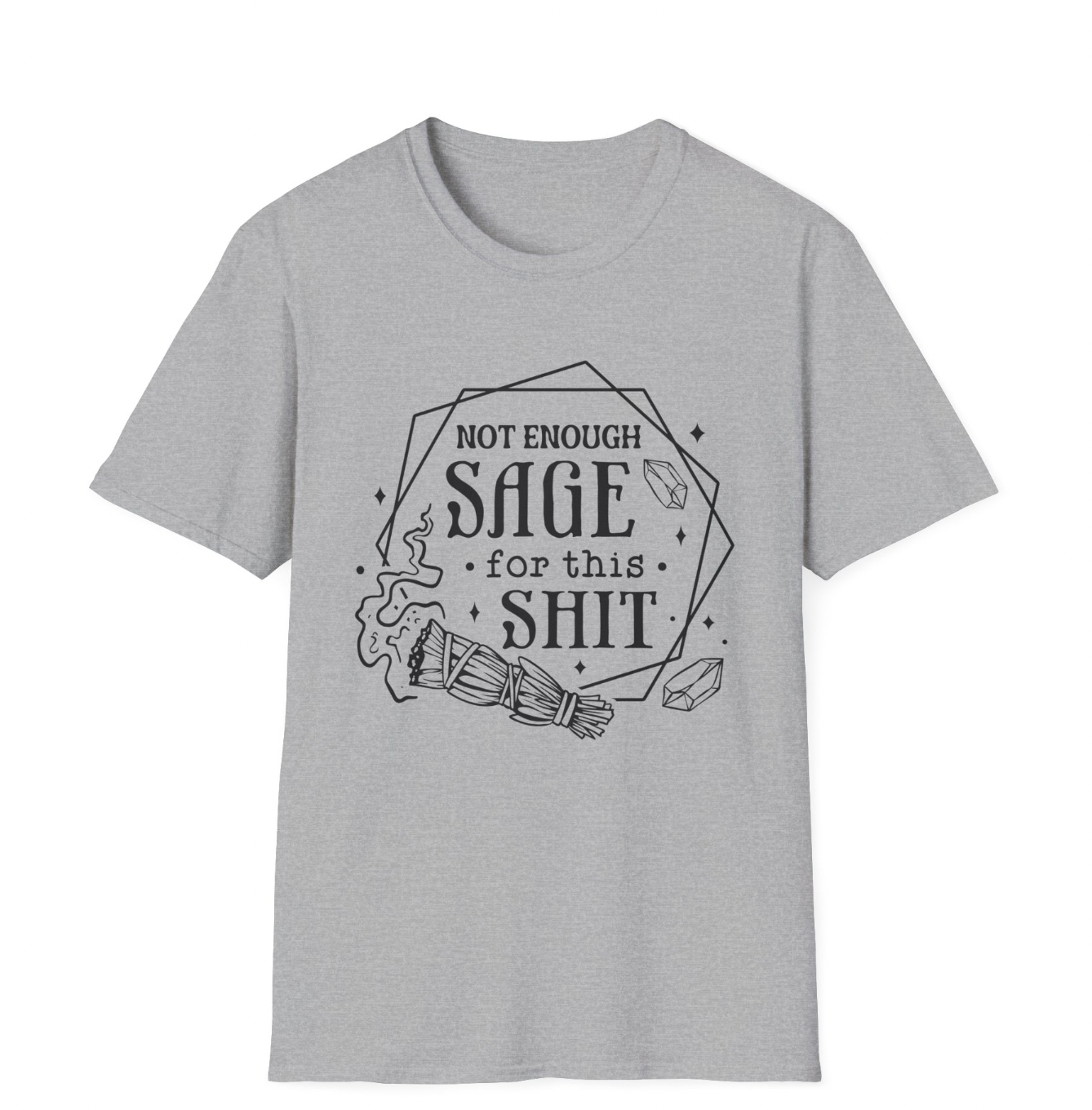 Not Enough Sage For This Shit Apparel
