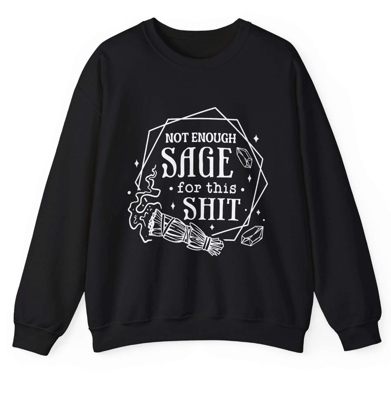 Not Enough Sage For This Shit Apparel