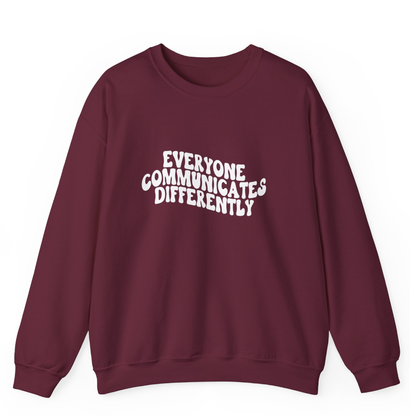 Everyone Communicates Differently Apparel