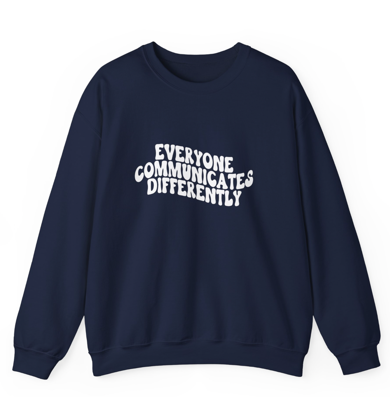 Everyone Communicates Differently Apparel