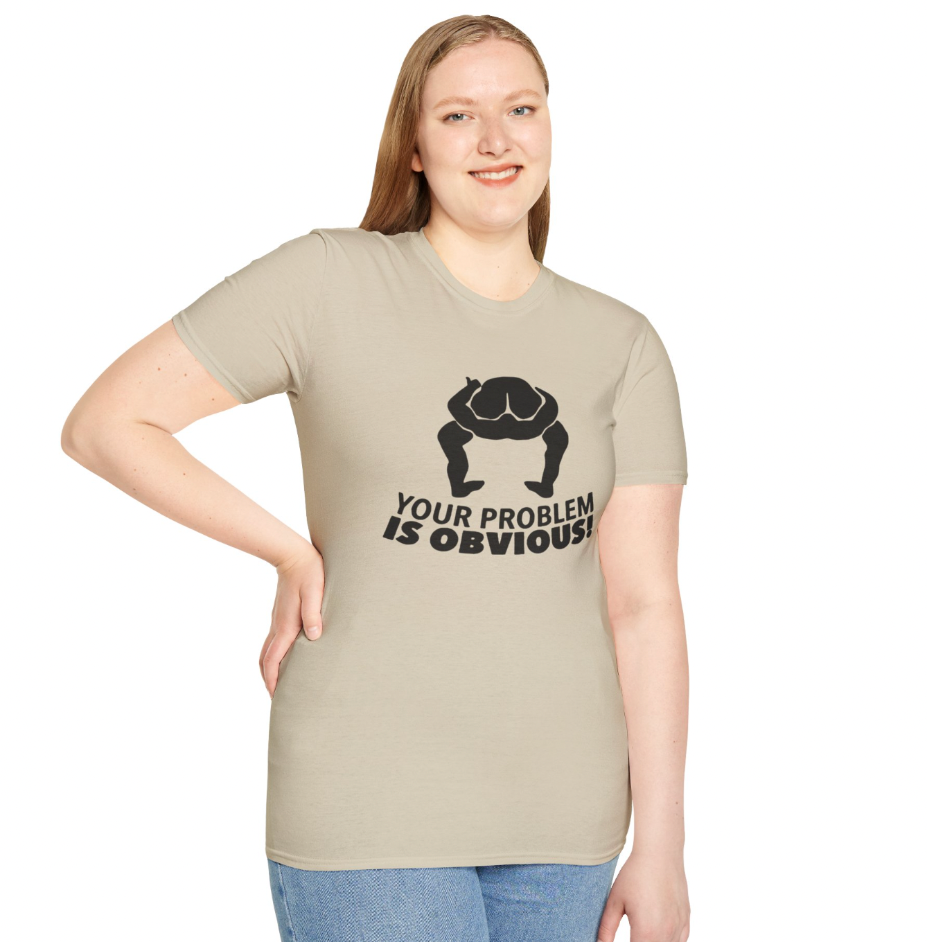 Your Problem is Obvious Apparel