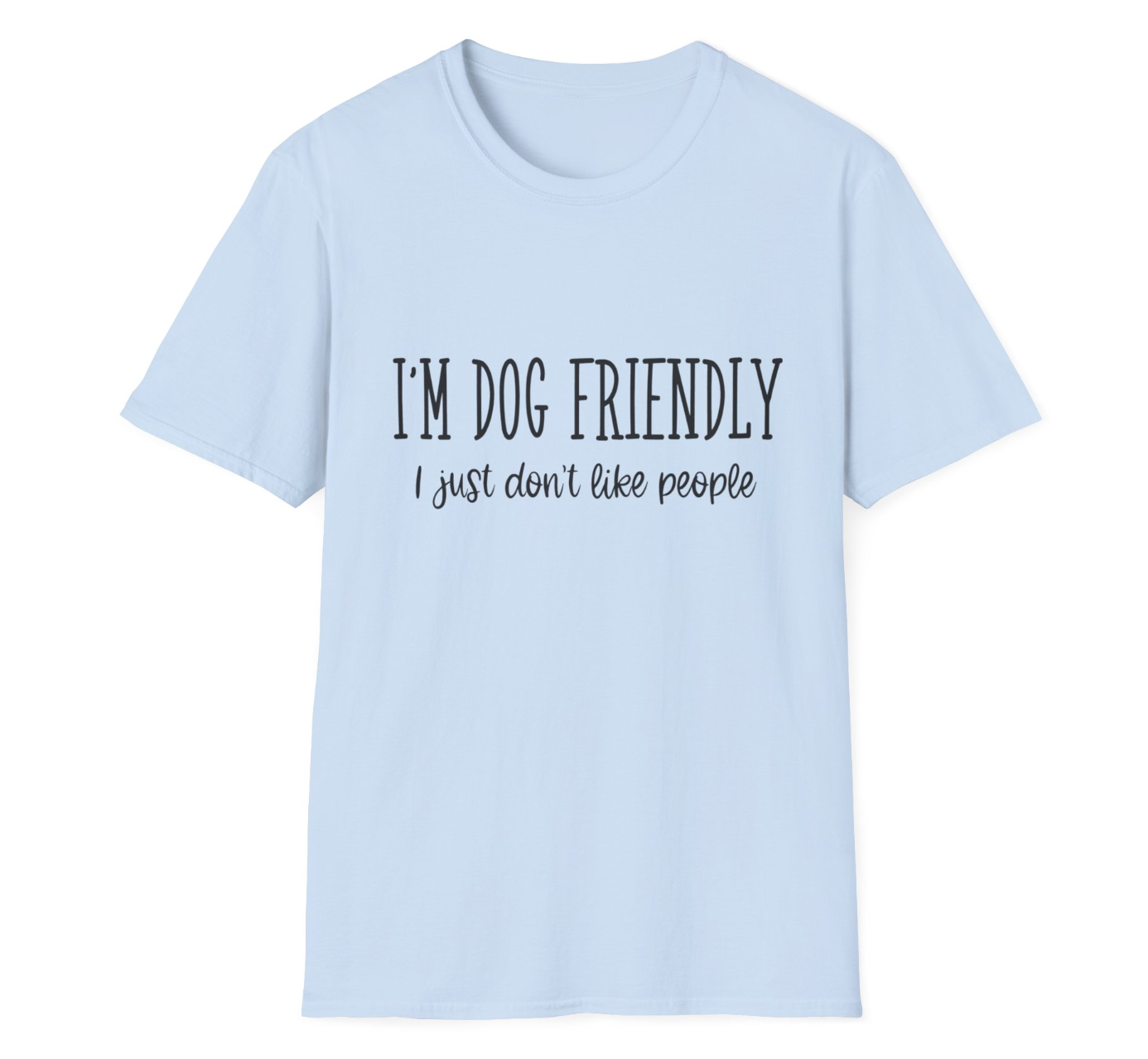 Dog Friendly: It’s People I Don’t Like" T-Shirt – For True Dog Lovers!