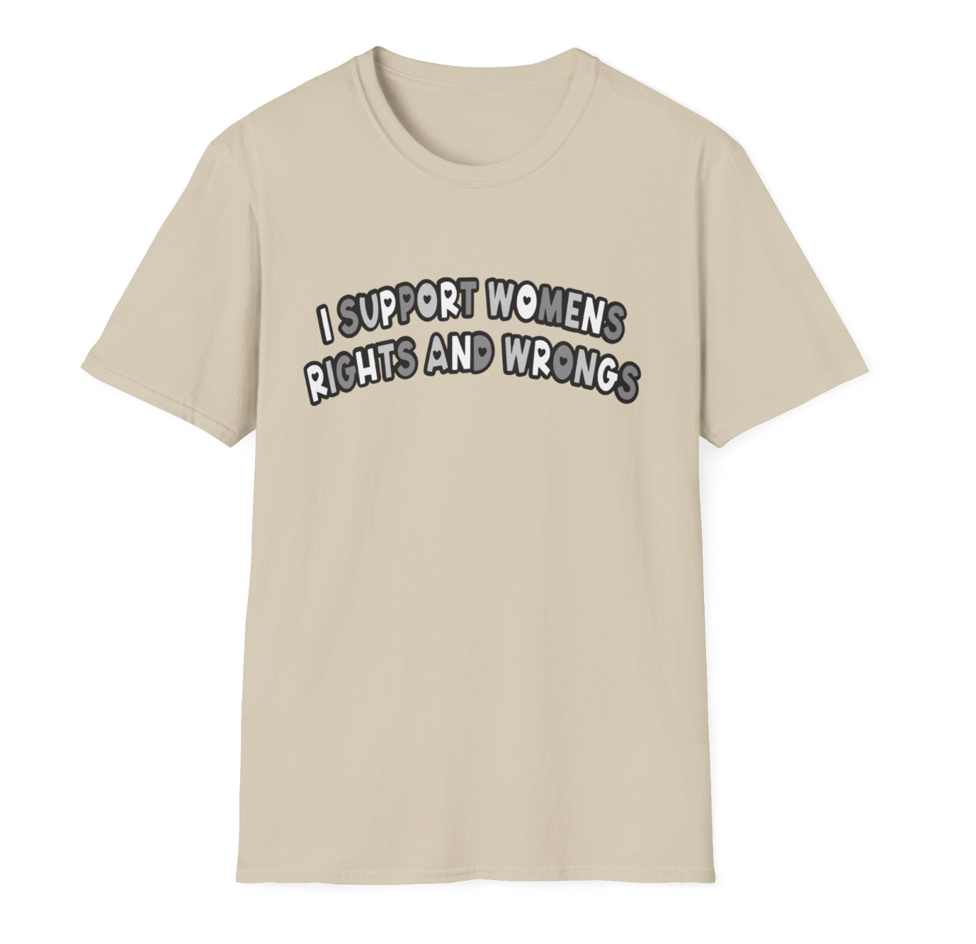"I Support Women’s Rights and Wrongs" Black and White Apparel