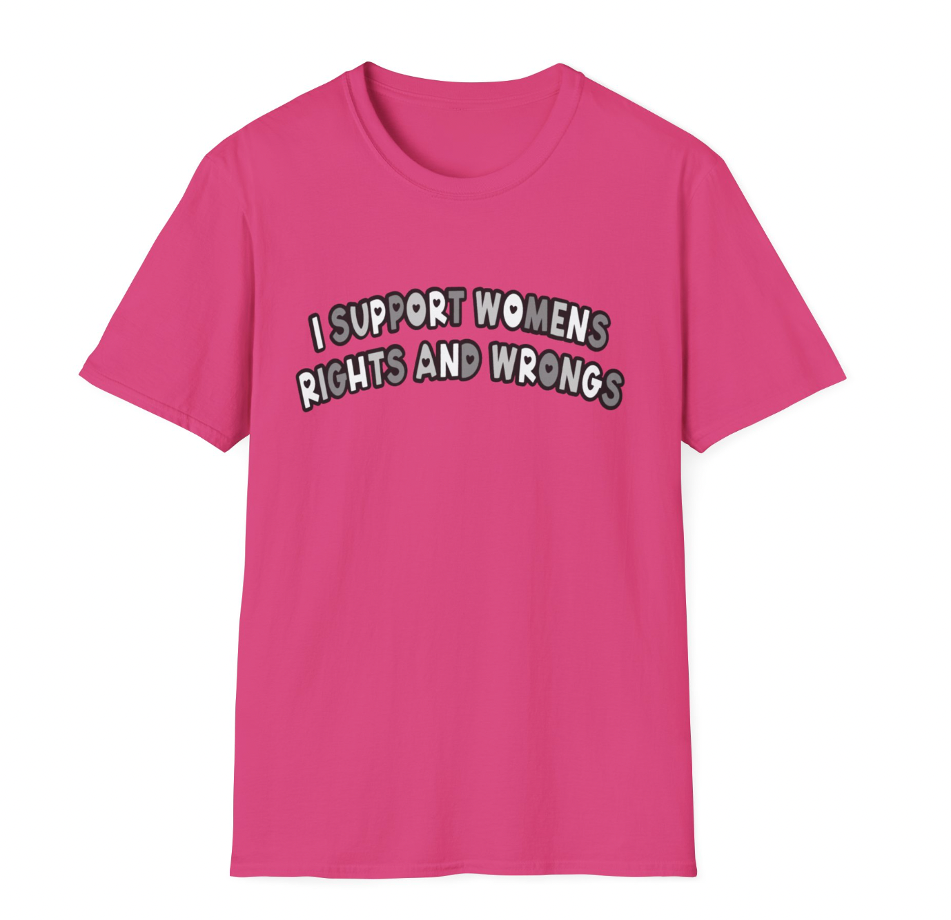 "I Support Women’s Rights and Wrongs" Black and White Apparel