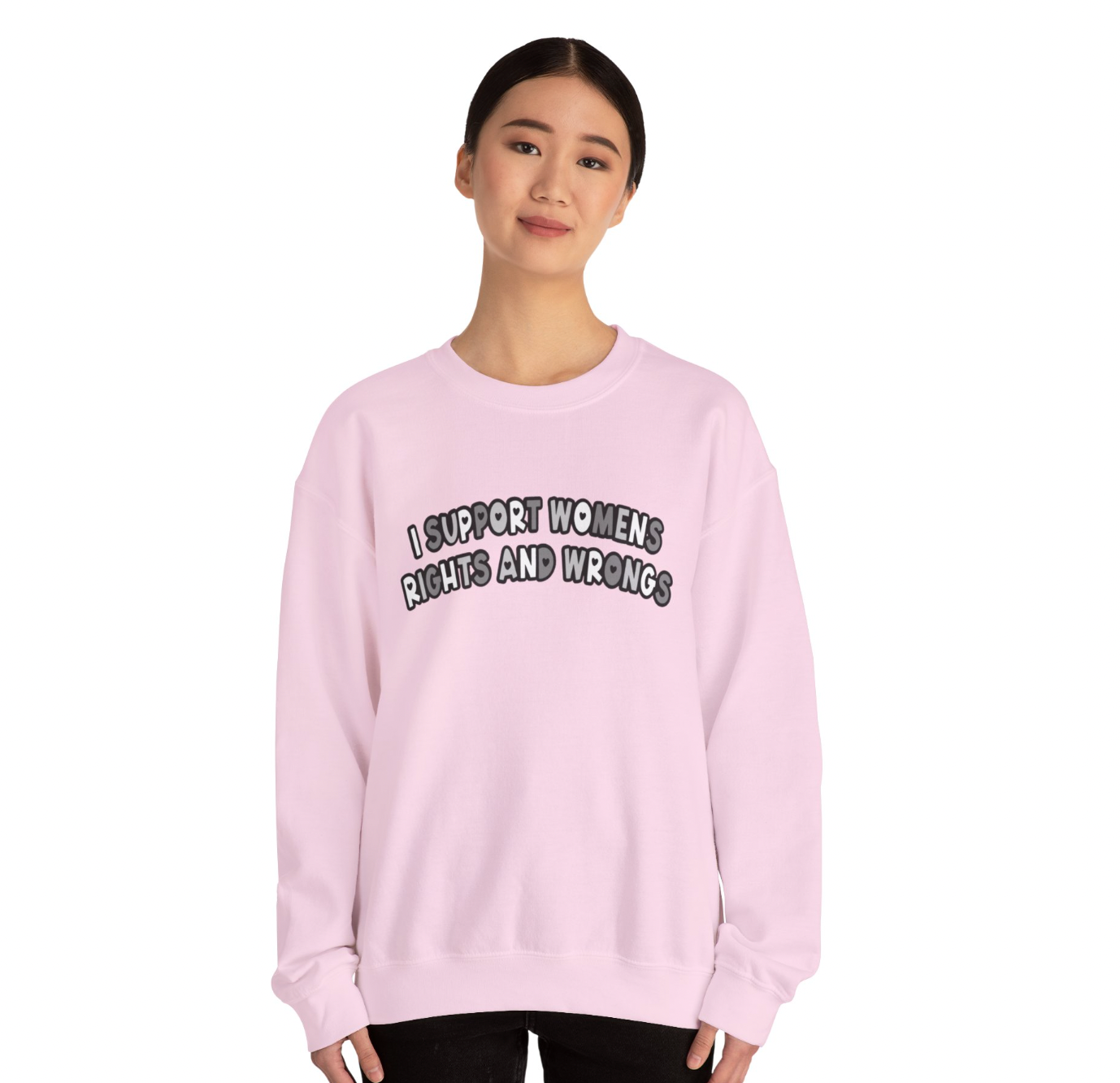 "I Support Women’s Rights and Wrongs" Black and White Apparel
