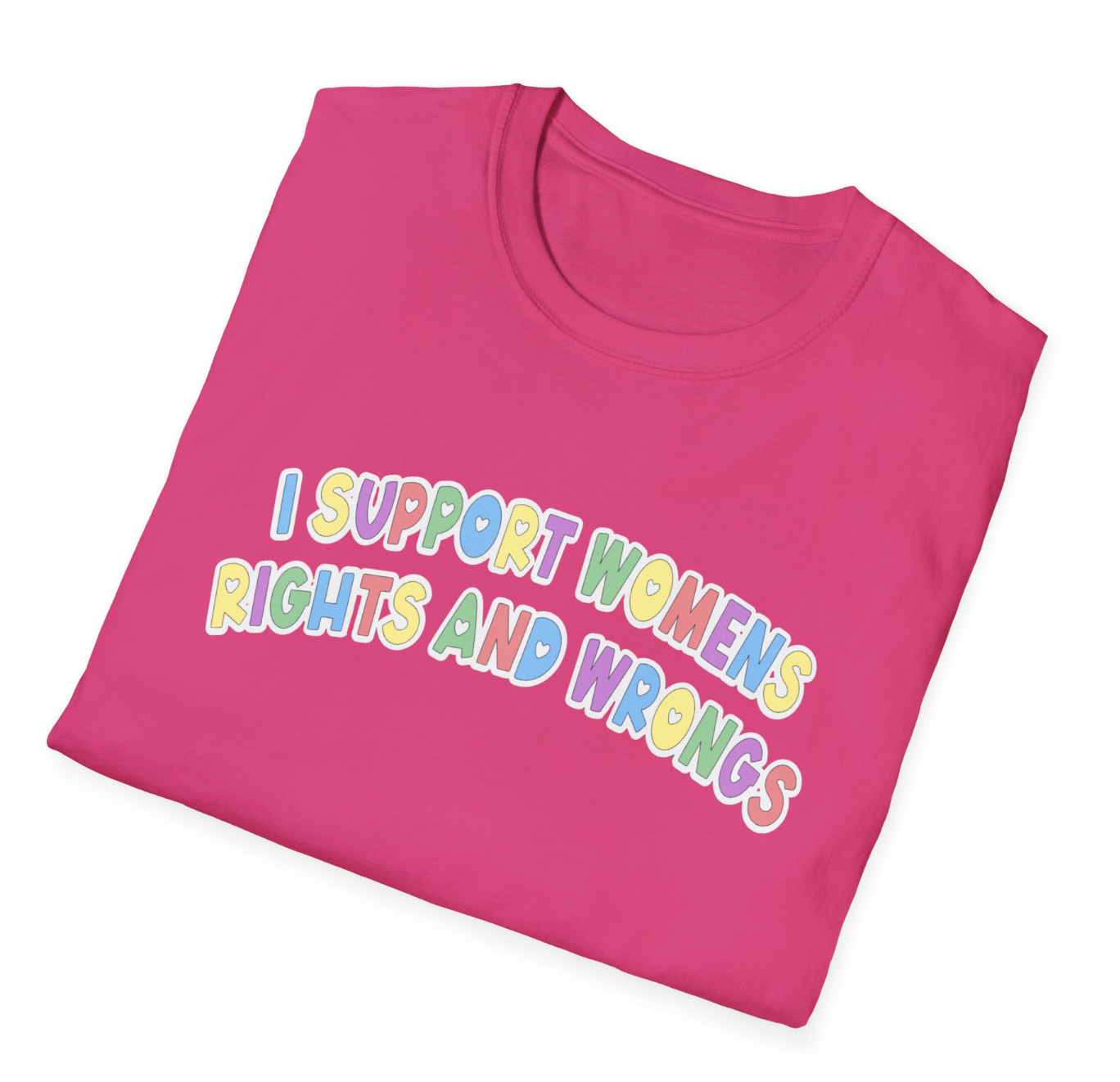 "I Support Women’s Rights and Wrongs" Pastel Rainbow