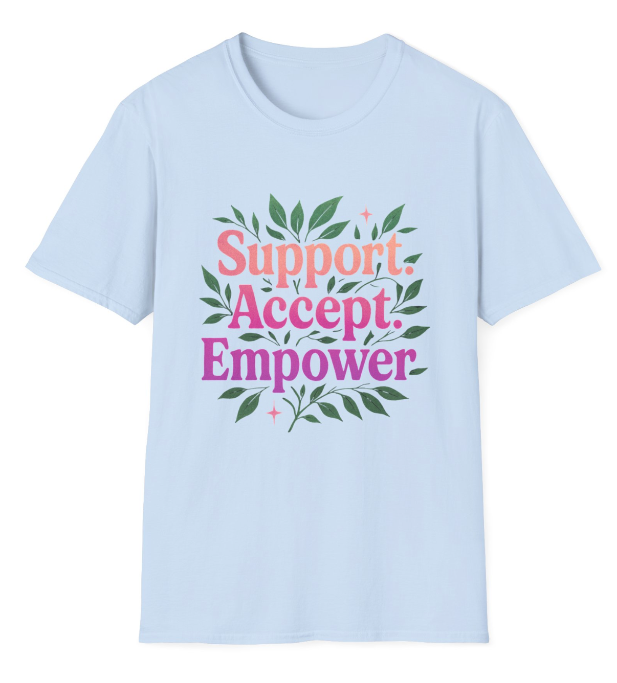 Support. Accept. Empower. Apparel