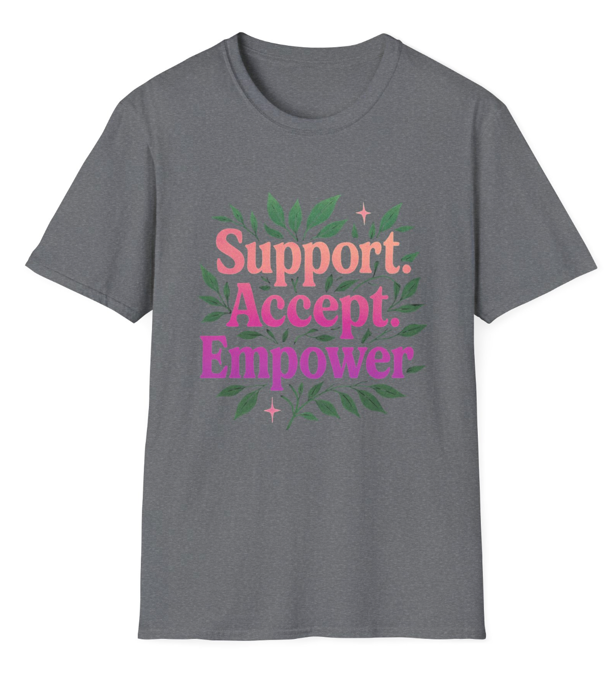 Support. Accept. Empower. Apparel