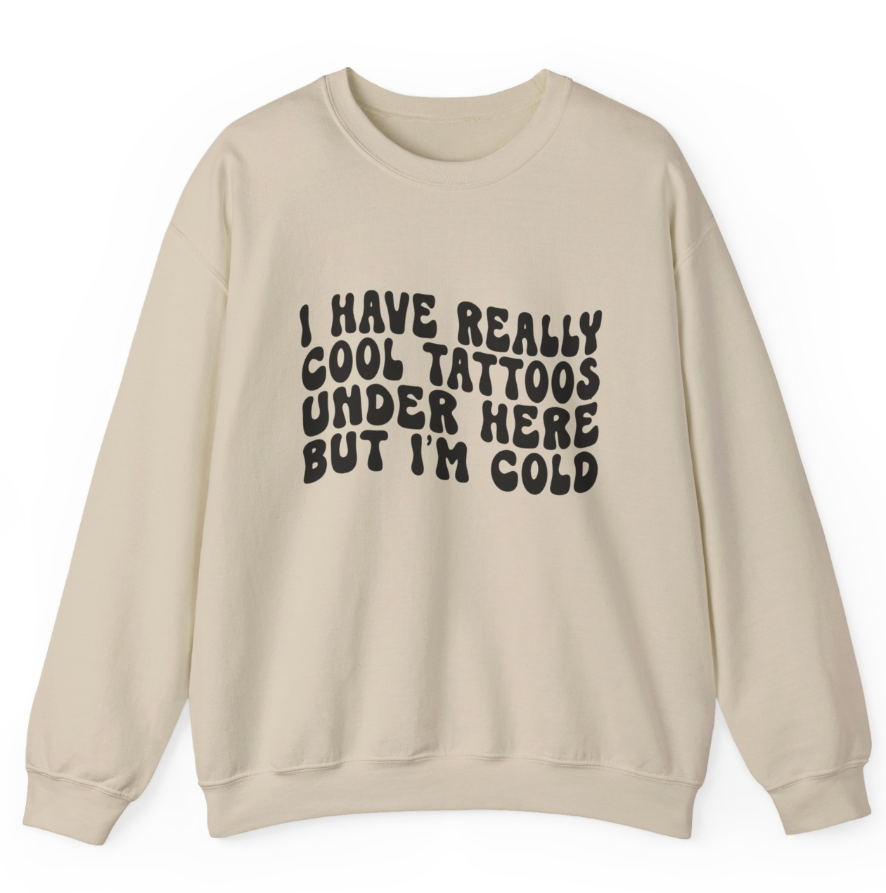 I Have Really Cool Tattoos - But I'm COLD! Apparel