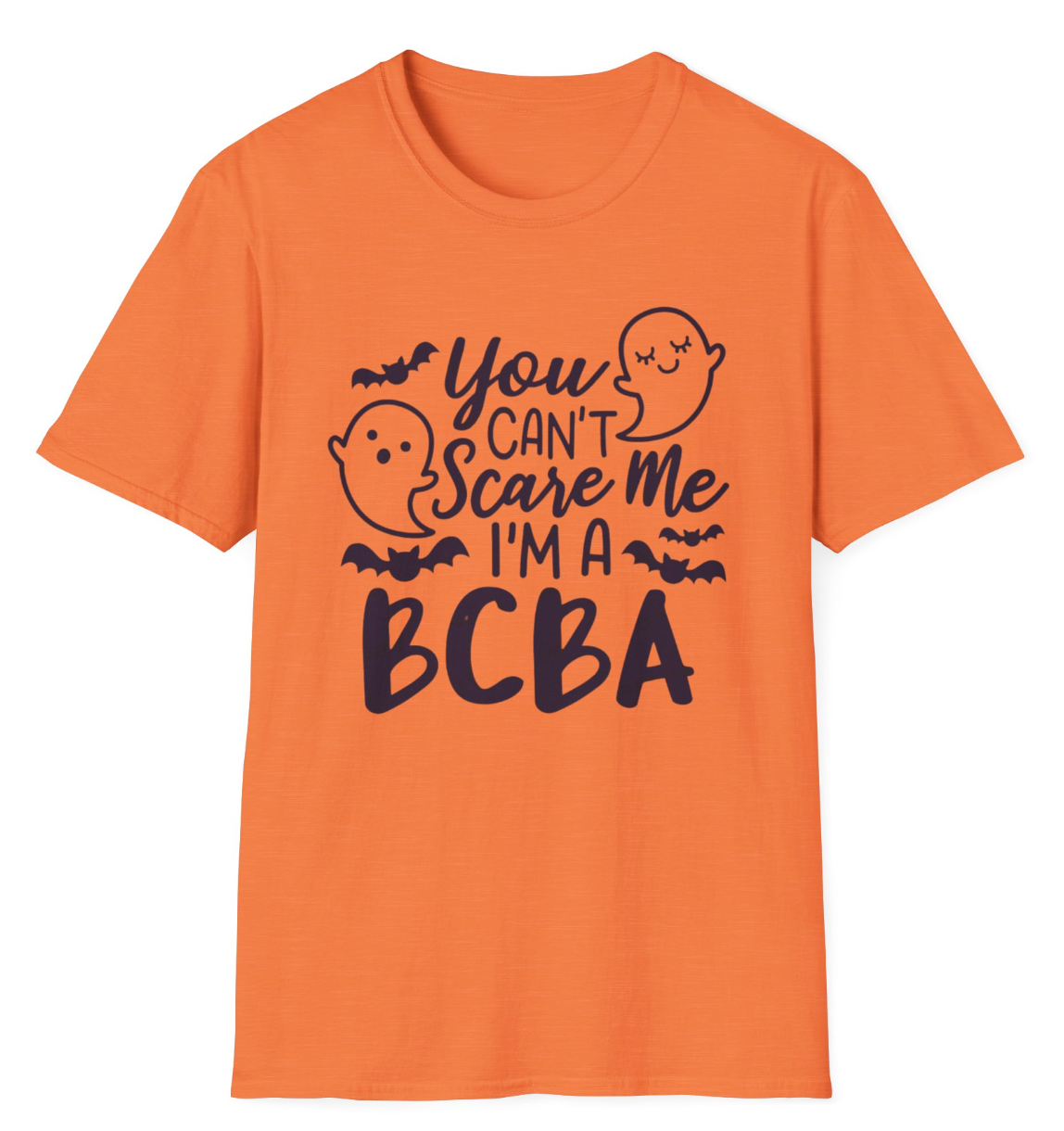 You Can't Scare Me Apparel BCBA/ RBT