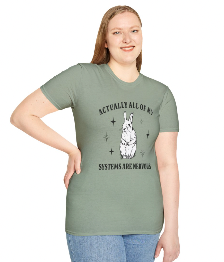 Actually All of My Systems are Nervous Apparel