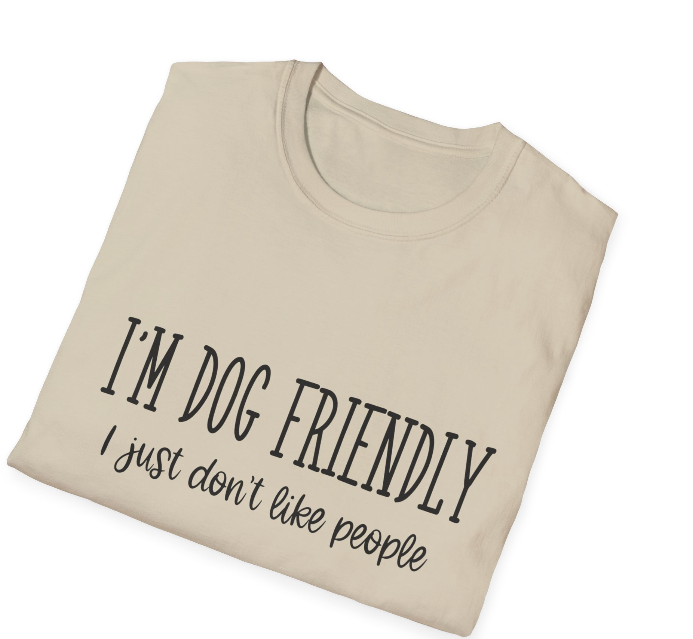 Dog Friendly: It’s People I Don’t Like" T-Shirt – For True Dog Lovers!