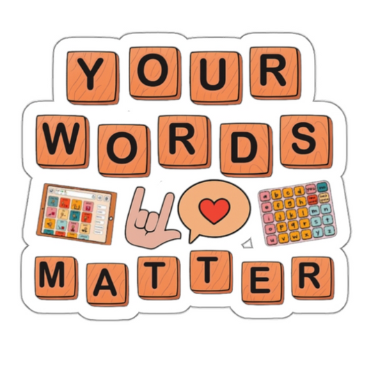 Your Words Matter – Vinyl Sticker