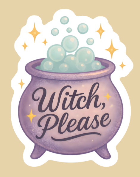 Witch, Please Vinyl Sticker