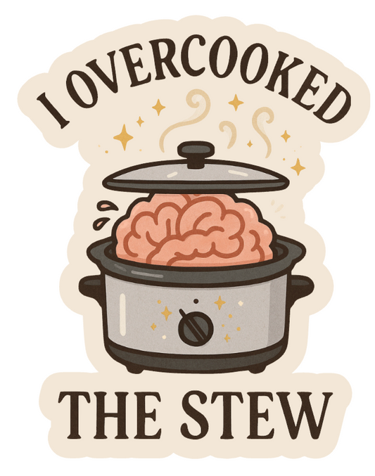 I Overcooked the Stew Sticker