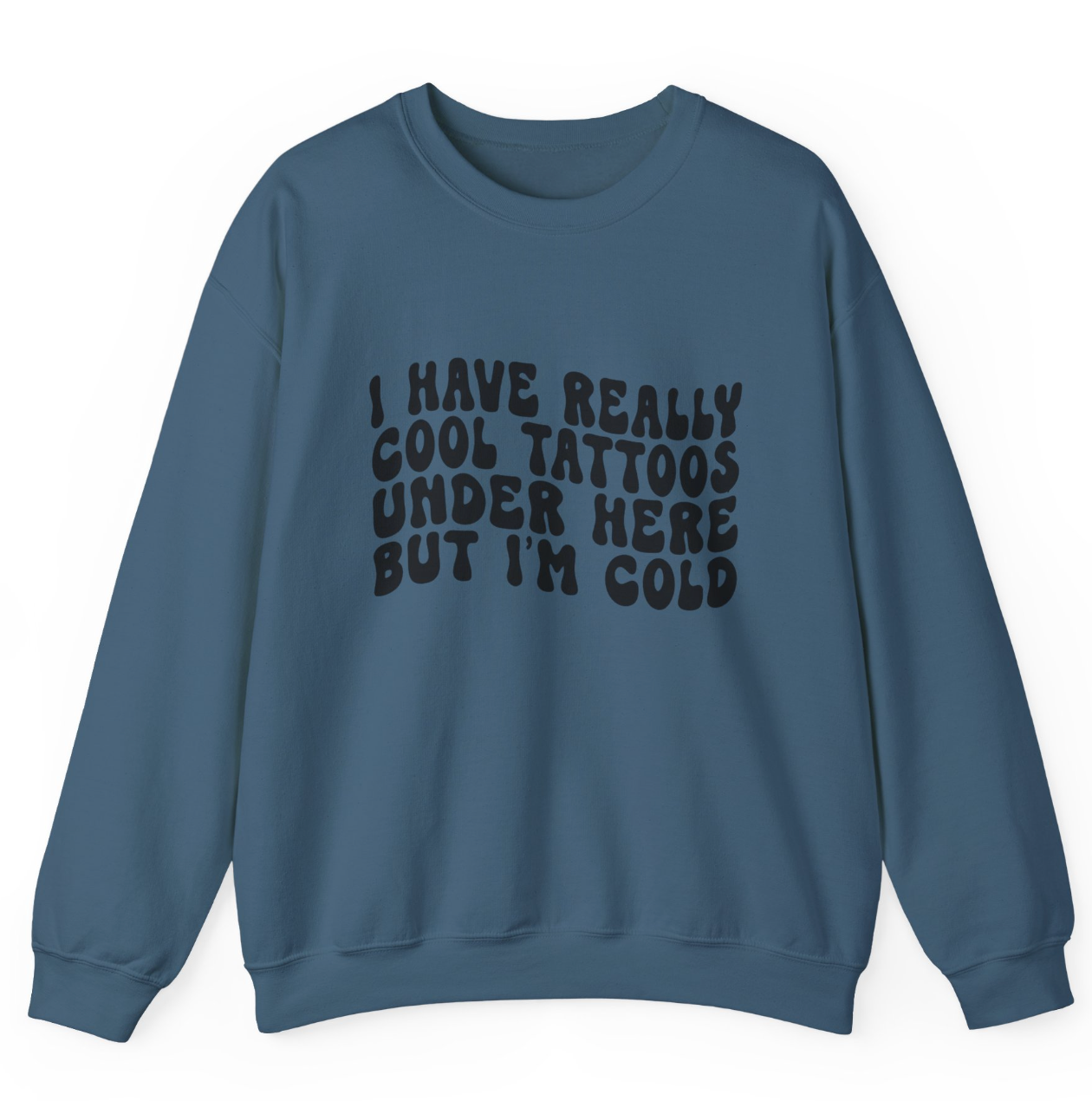 I Have Really Cool Tattoos - But I'm COLD! Apparel