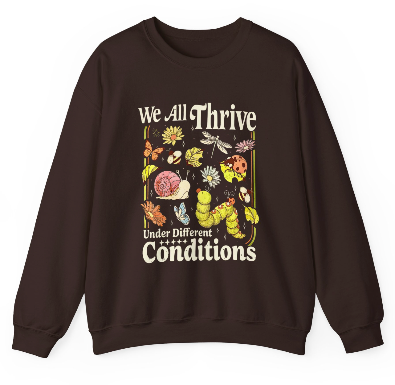 We All Thrive Under Different Conditions – Neurodiversity Tee / Sweatshirt