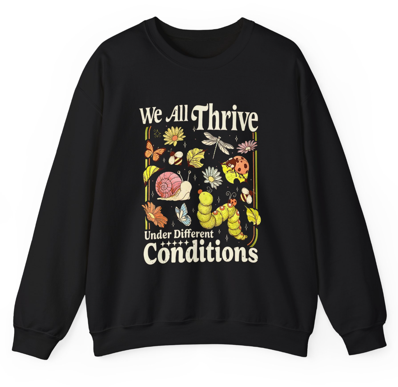 We All Thrive Under Different Conditions – Neurodiversity Tee / Sweatshirt