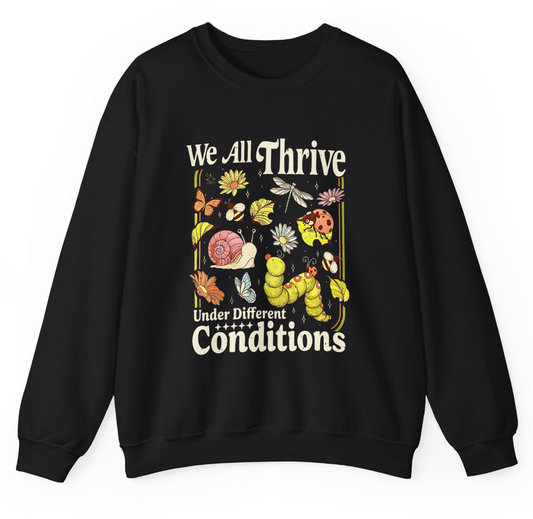 We All Thrive Under Different Conditions – Neurodiversity Tee / Sweatshirt