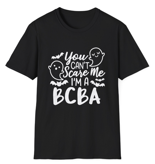 You Can't Scare Me Apparel BCBA/ RBT